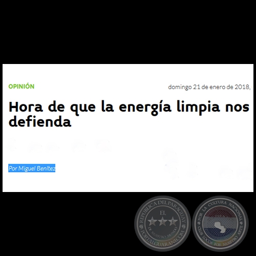 HORA DE QUE LA ENERGÍA LIMPIA NOS DEFIENDA - Por MIGUEL H. LÓPEZ - Domingo, 21 de Enero de 2018